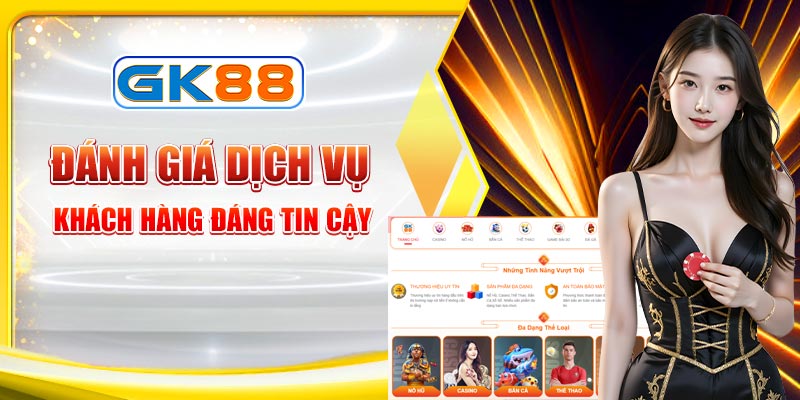 Đánh giá GK88 về CSKH