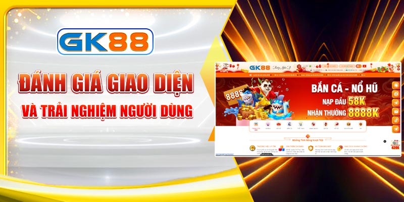 Đánh giá GK88 về giao diện