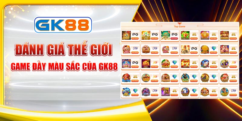 Đánh giá GK88 về kho game