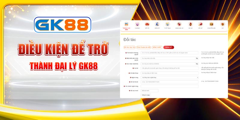 Điều kiện làm đại lý GK88