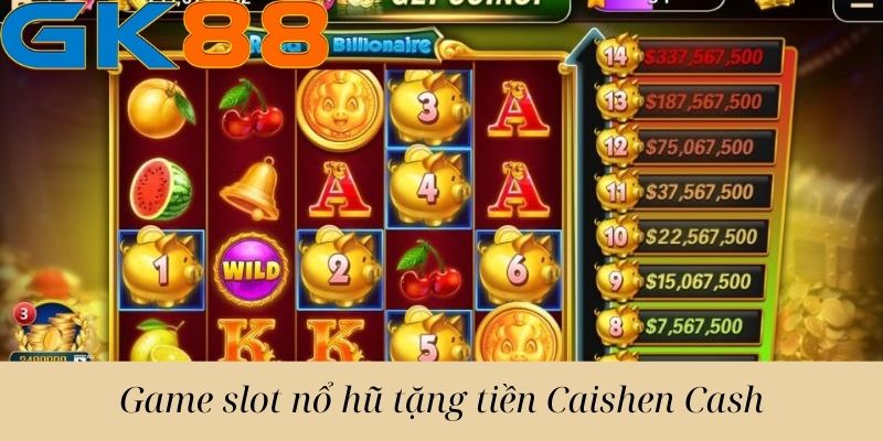 Game slot nổ hũ Caishen Cash