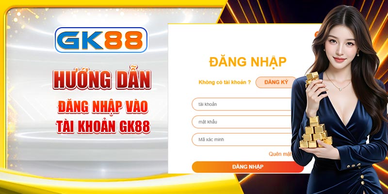 Hướng dẫn đăng nhập GK88