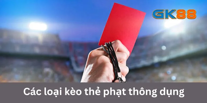 Loại kèo thẻ phạt phổ biến