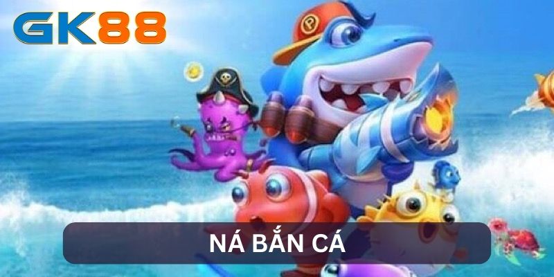 Ná Bắn Cá - Công Cụ Hoàn Hảo Để Chinh Phục Đại Dương