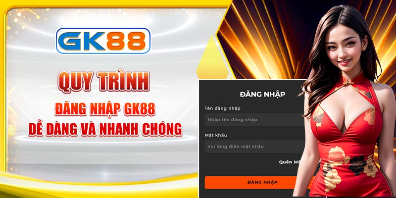 Hướng dẫn đăng nhập GK88